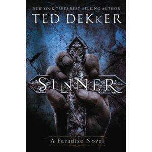 Sinner: A Paradise Novel -- Ted Dekker